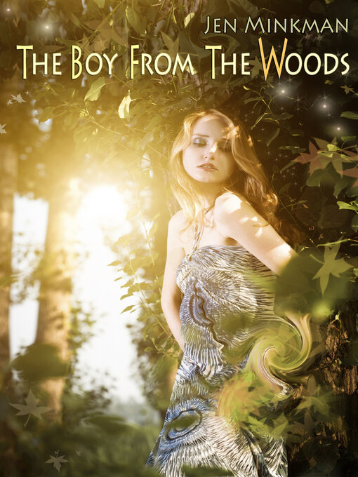Title details for The Boy From the Woods: a YA Paranormal Romance by Jen Minkman - Available